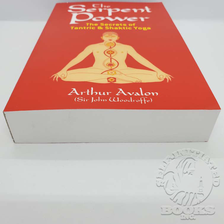 The Serpent Power: The Secrets of Tantric and Shaktic Yoga by Arthur Avalon (Sir John Woodroffe)