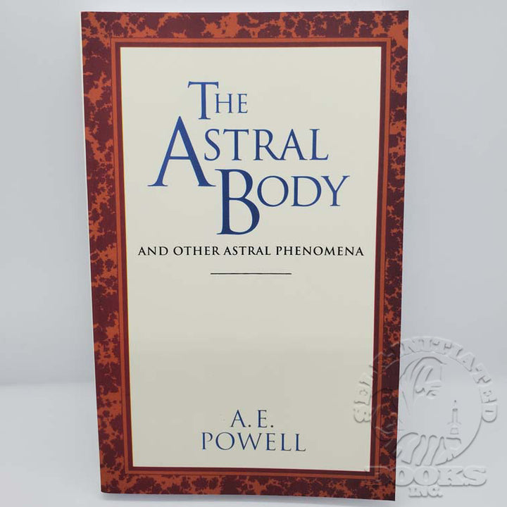 The Astral Body and Other Astral Phenomena by A.E. Powell: Quest Edition