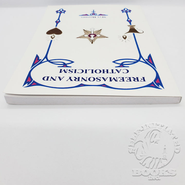 Freemasonry & Catholicism by Max Heindel