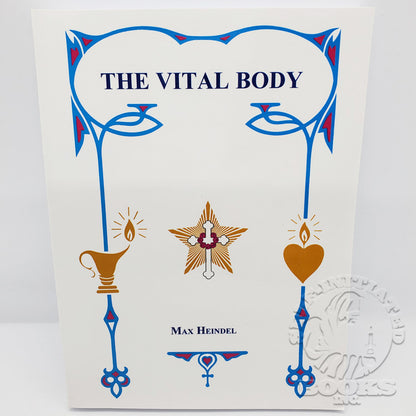 The Vital Body by Max Heindel