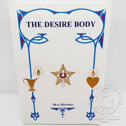 The Desire Body by Max Heindel