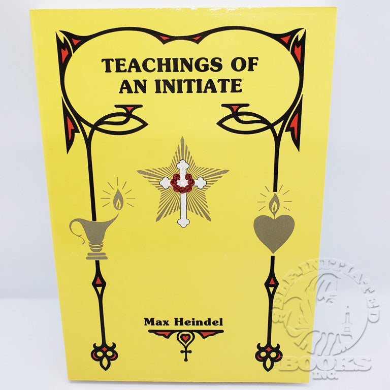 Teachings of an Initiate by Max Heindel