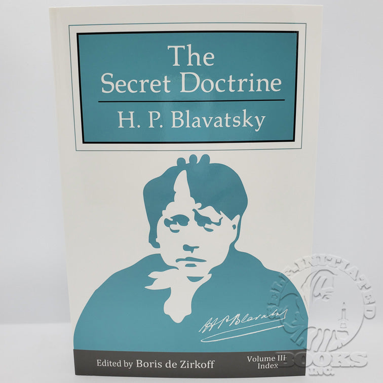 The Secret Doctrine by H.P. Blavatsky: Volume 3
