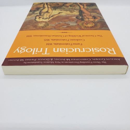 Rosicrucian Trilogy: Modern Translations of the Three Founding Documents by Joscelyn Godwin, Christopher McIntosh, and Donate Pahnke McIntosh