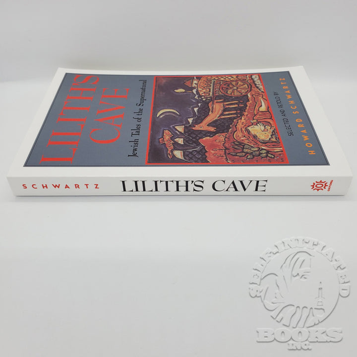 Lilith's Cave: Jewish Tales of the Supernatural by Howard Schwartz