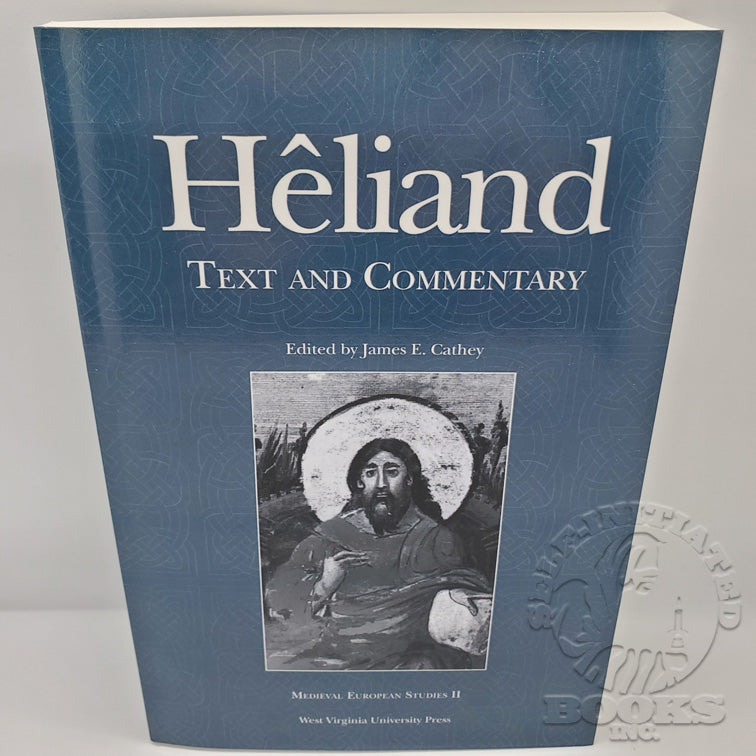 Hêliand: Text and Commentary by James E. Cathey