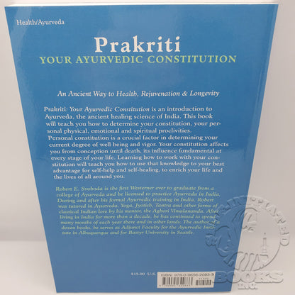 Prakriti: Your Ayurvedic Constitution by Dr. Robert E. Svoboda