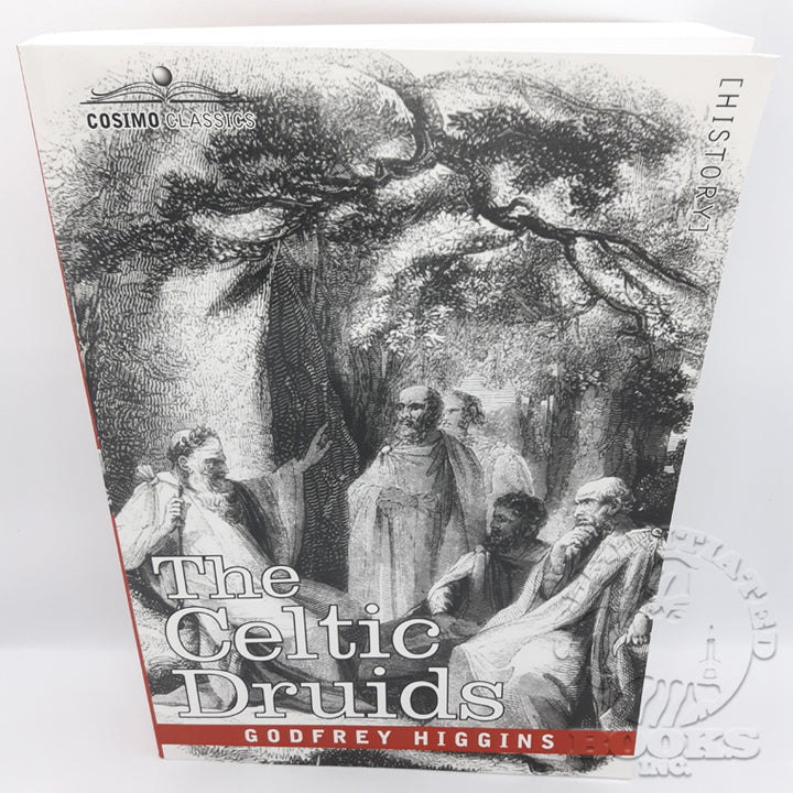 The Celtic Druids by Godfrey Higgins