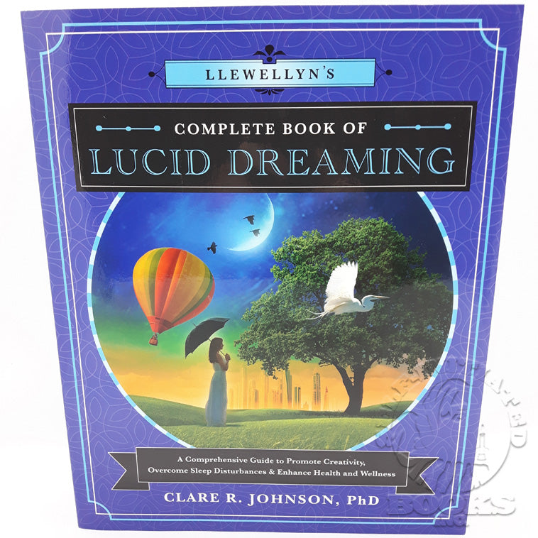 Llewellyn's Complete Book of Lucid Dreaming by Clare R. Johnson