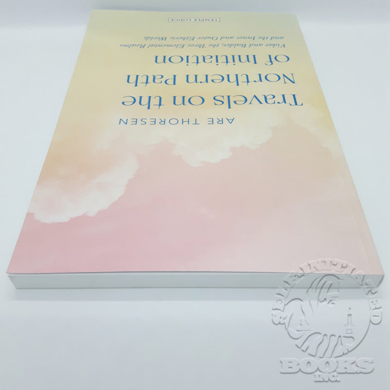 Travels on the Northern Path of Initiation: Vidar and Baldur, The Three Elemental Realms, and The Inner and Outer Etheric Worlds by Are Thoresen