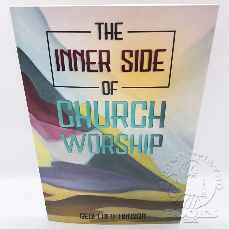 The Inner Side of Church Worship by Geoffrey Hodson