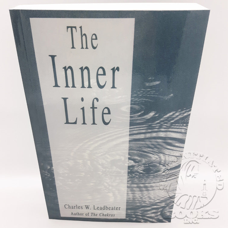 The Inner Life by Charles Webster Leadbeater: 2 Volumes in 1