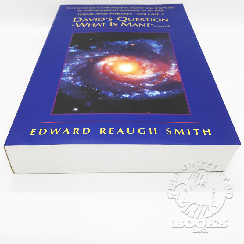 David's Question: What Is Man? Anthroposophy & the Holy Scriptures Vol.2 by Edward Reaugh Smith