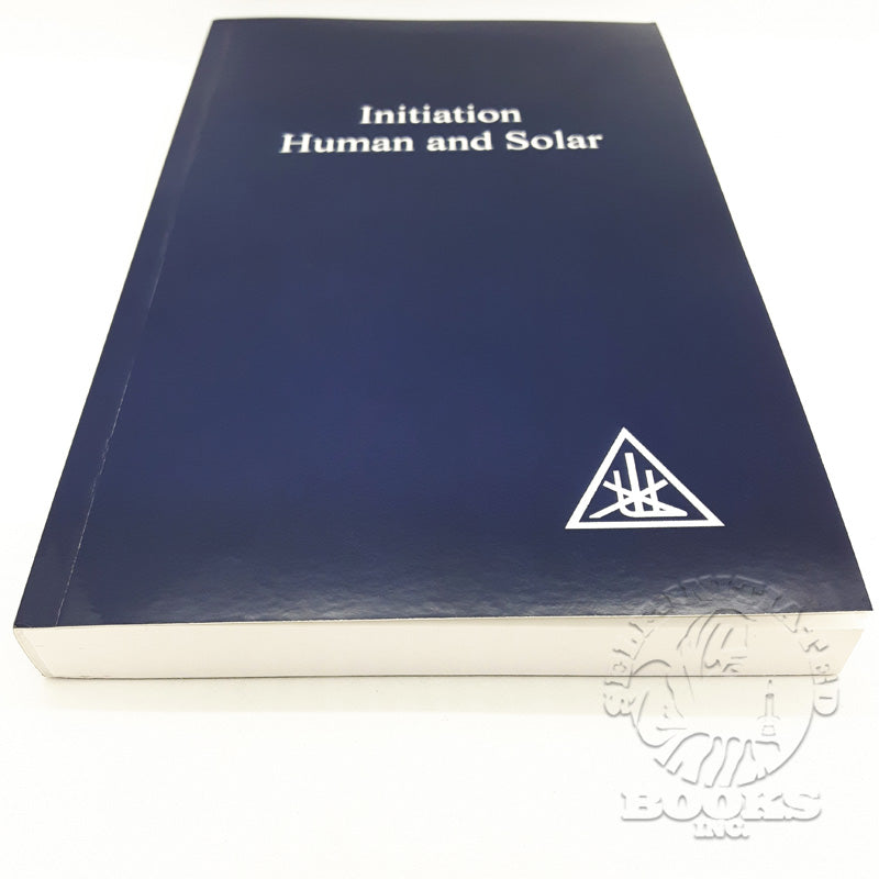 Initiation: Human and Solar by Alice A. Bailey