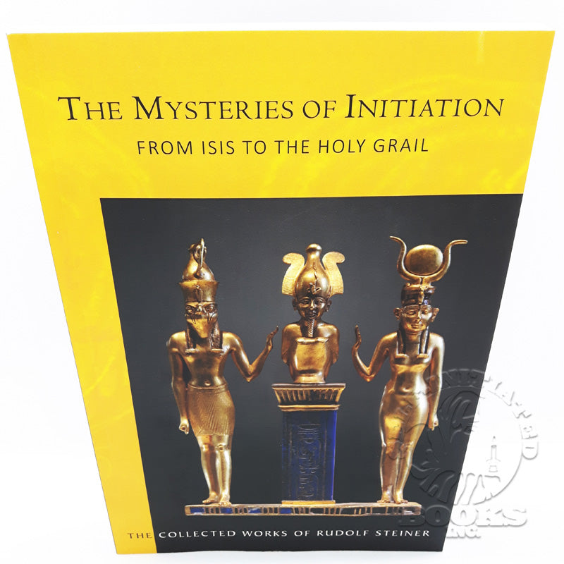 The Mysteries of Initiation: From Isis to the Holy Grail by Rudolf Steiner (Cw 144)