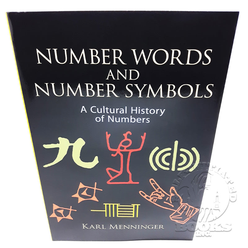 Number Words and Number Symbols: A Cultural History of Numbers by Karl Menninger