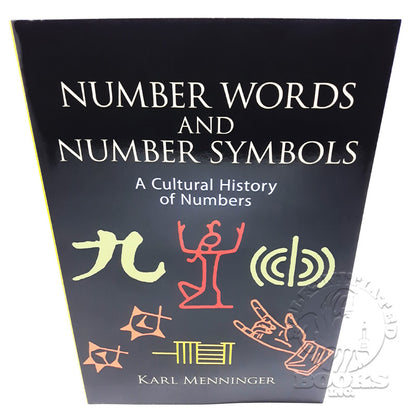 Number Words and Number Symbols: A Cultural History of Numbers by Karl Menninger