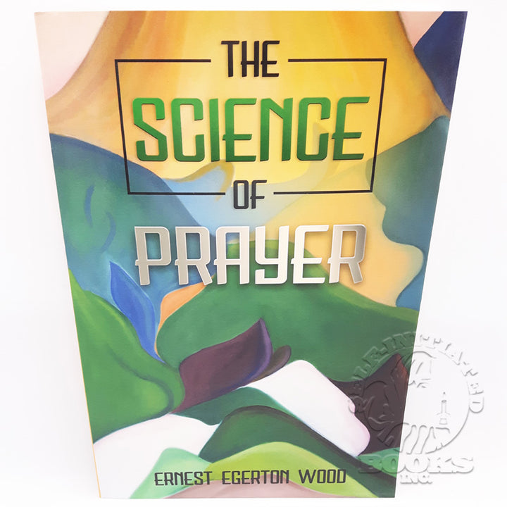 The Science of Prayer by Ernest Egerton Wood