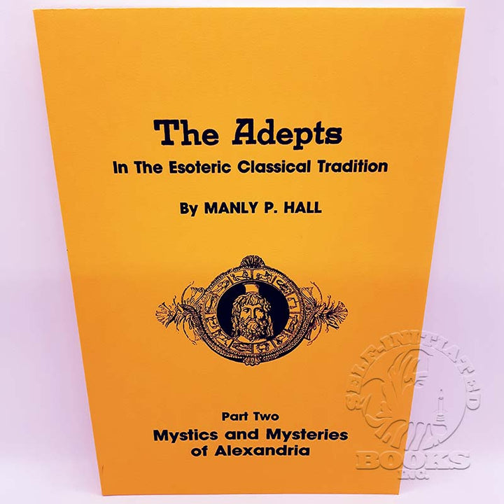 The Adepts in the Esoteric Classical Tradition by Manly P. Hall (Part 2- Mystics and Mysteries of Alexandria)
