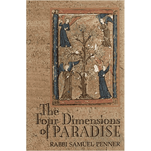 The Four Dimensions of Paradise by Rabbi Samuel Penner