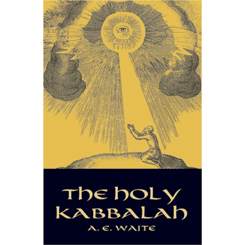 The Holy Kabbalah by A.E. Waite