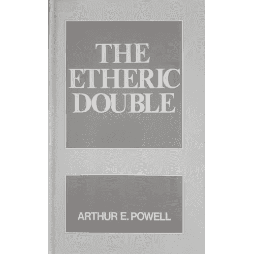 The Etheric Double: The Health Aura by A.E. Powell: T.P.H. London Edition