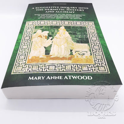 A Suggestive Inquiry into the Hermetic Mystery and Alchemy by Mary Anne Atwood (Paperback)