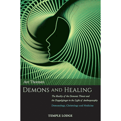 Demons and Healing: The Reality of the Demonic Threat by Are Thoresen