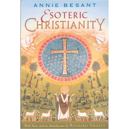 Esoteric Christianity by Annie Besant (Quest Edition)