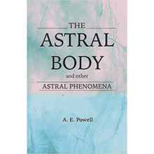 The Astral Body and Other Astral Phenomena by A.E. Powell: T.P.H. Adyar Edition