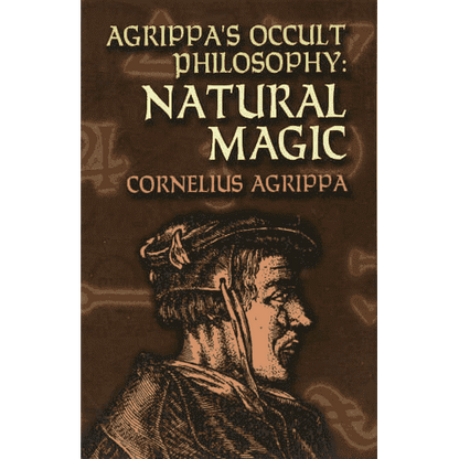 Agrippa's Occult Philosophy: Natural Magic by Cornelius Agrippa