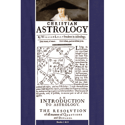 Christian Astrology Books 1 & 2 by William Lilly