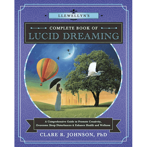 Llewellyn's Complete Book of Lucid Dreaming by Clare R. Johnson
