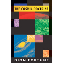 The Cosmic Doctrine by Dion Fortune