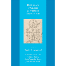 Dictionary of Gnosis & Western Esotericism (Unabridged) by Wouter J. Hanegraaff