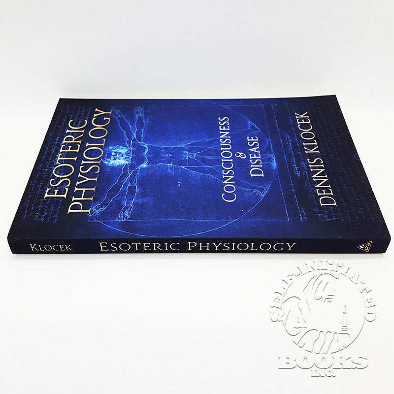 Esoteric Physiology- Consciousness and Disease by Dennis Klocek