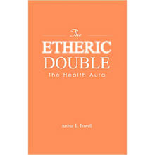 The Etheric Double: The Health Aura by A.E. Powell: T.P.H. Adyar Edition