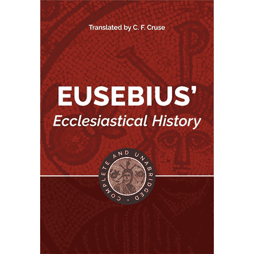 Eusebius' Ecclesiastical History: Complete and Unabridged (New Updated Edition)