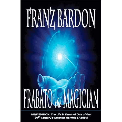 Frabato The Magician by Franz Bardon