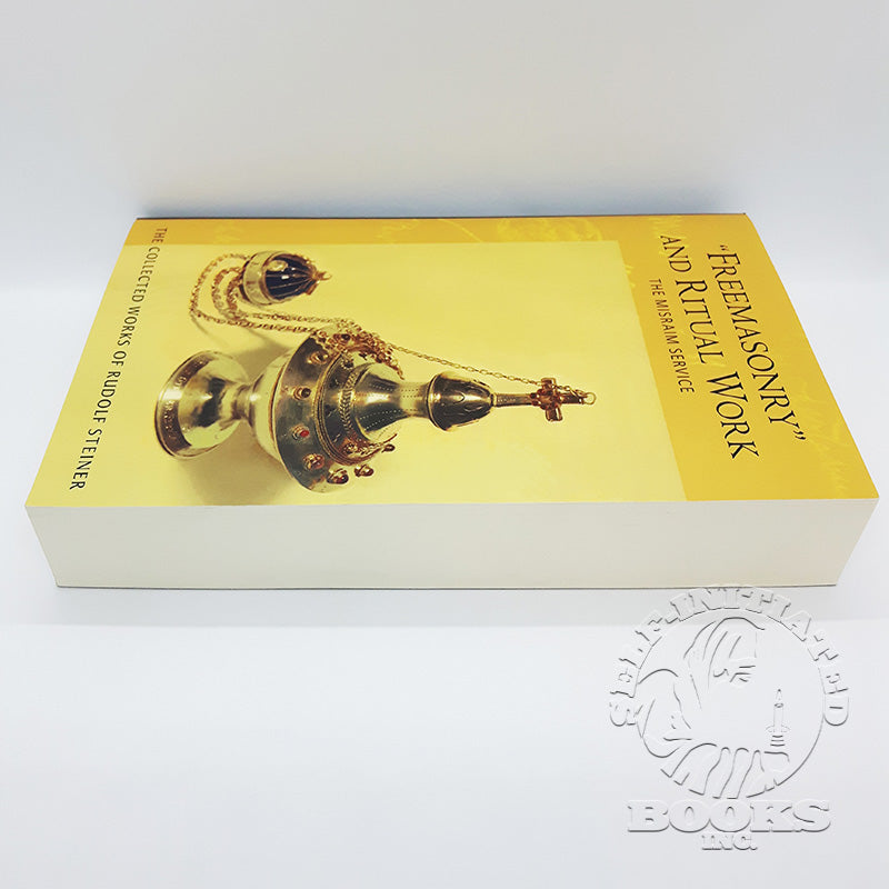 Freemasonry and Ritual Work: The Misraim Service by Rudolf Steiner. (Cw 265)