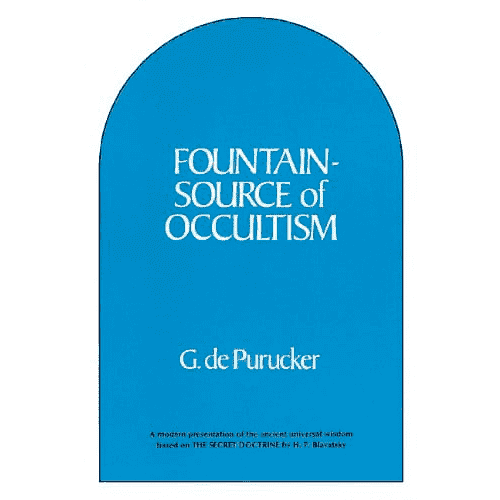 Fountain-Source of Occultism by Gottfried de Purucker