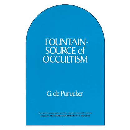 Fountain-Source of Occultism by Gottfried de Purucker