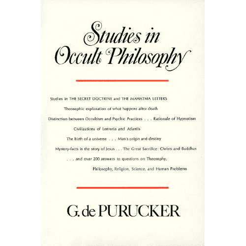 Studies in Occult Philosophy: Studies in The Secret Doctrine and The Mahatma Letters by Gottfried de Purucker