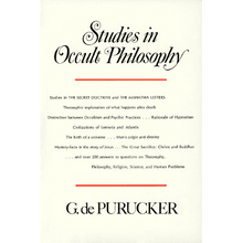 Studies in Occult Philosophy: Studies in The Secret Doctrine and The Mahatma Letters by Gottfried de Purucker