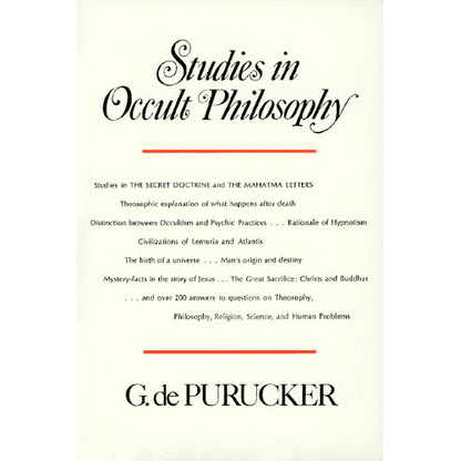 Studies in Occult Philosophy: Studies in The Secret Doctrine and The Mahatma Letters by Gottfried de Purucker