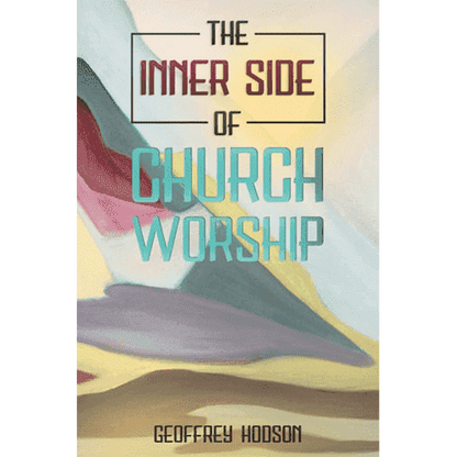 The Inner Side of Church Worship by Geoffrey Hodson