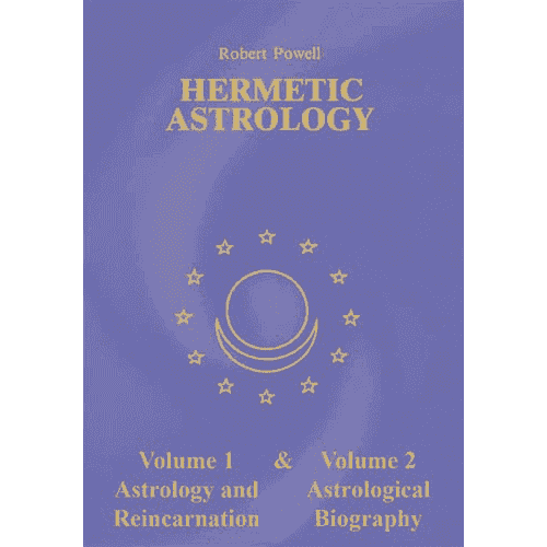 Hermetic Astrology: Volumes 1 & 2 (Astrology and Reincarnation, Astrological Biography) by Robert A. Powell