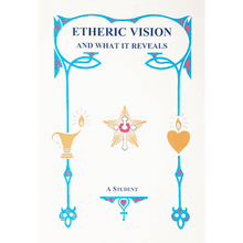 Etheric Vision and What It Reveals by A Student (of Max Heindel)