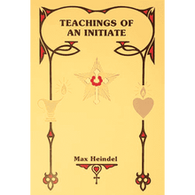 Teachings of an Initiate by Max Heindel