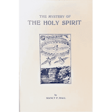 The Mystery of The Holy Spirit by Manly P. Hall